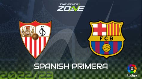 Sevilla vs Barcelona Preview & Prediction | 2022-23 Spanish Primera ...