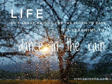 Inspirational Quote: Life..... dance in the rain | vincent khor