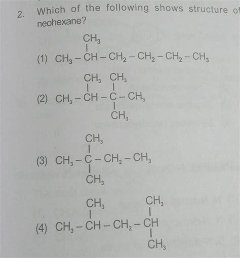 Which of the following shows structure neohexane? | Filo