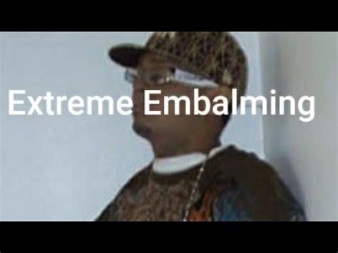 Extreme Embalming - YouTube