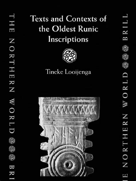 TEXTS & CONTEXTS OF THE OLDEST RUNIC INSCRIPTIONS THE NORTHERN WORLD North Europe and the Baltic ...