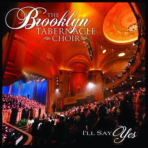 The Brooklyn Tabernacle Choir - I'll Say Yes (2008) :: maniadb.com