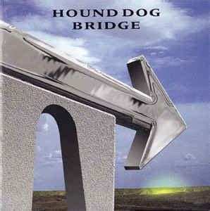 Hound Dog - Bridge (1992, CD) | Discogs