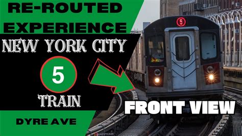 NYC Subway Re-Routed 5 Train via 7th Ave (to Dyre Ave) Front View - YouTube