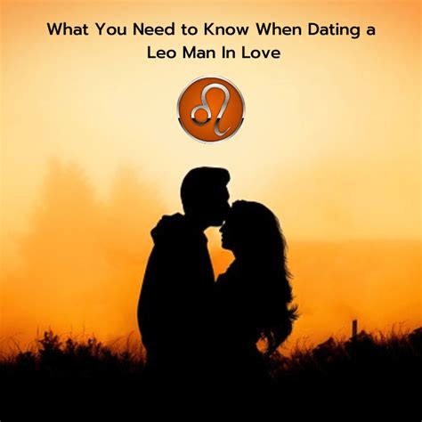 What You Need to Know When Dating a Leo Man In Love