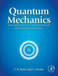 Quantum Mechanics with Applications to Nanotechnology and Information Science - 1st Edition ...