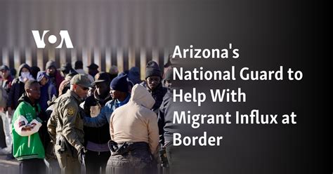 Arizona's National Guard to Help With Migrant Influx at Border