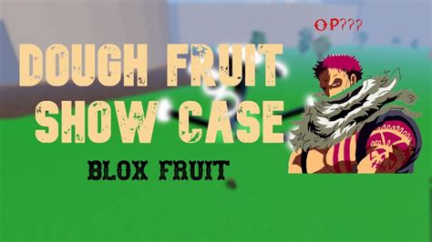 DOUGH FRUIT SHOWCASE in BLOX FRUIT ( best fruit for PVP, GRINDING AND RAID? ) - YouTube