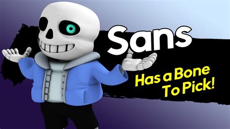 Sans FOR SMASH! (Character Moveset Concept) – pizzamandudeguy – Source Gaming