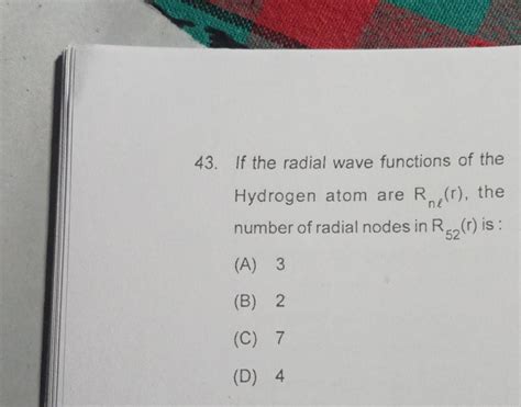 Solved 43. If the radial wave functions of the Hydrogen atom | Chegg.com