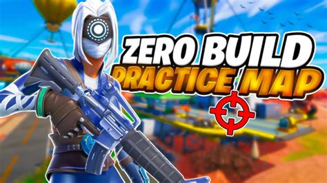 The BEST Zero Build Practice & Aim Map! (Fortnite Zero Build Tips ...