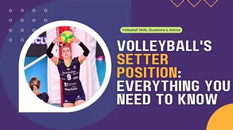 Volleyball's Setter Position: Everything You Need To Know