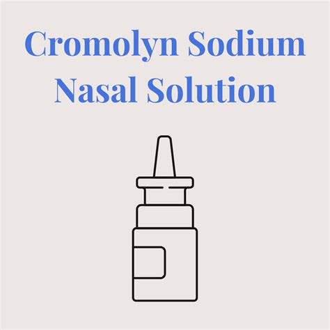 Cromolyn Sodium Nasal Solution : Overview, Uses, Side Effects, Precautions - illness.com