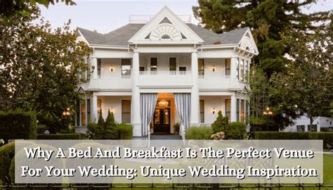 Why A Bed And Breakfast Is The Perfect Venue For Your Wedding: Unique ...