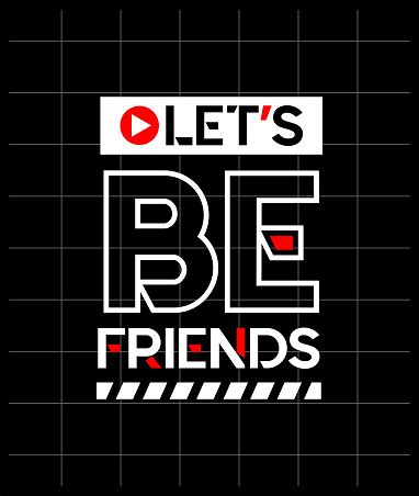 Lets Be Friends Motivational Quotes Modern Style Short Phrases Design ...