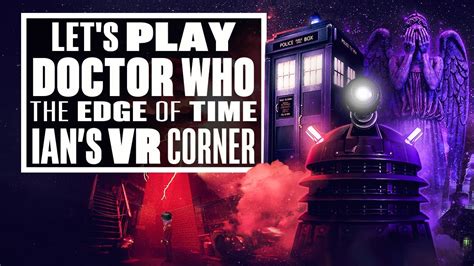 Doctor Who: The Edge Of Time VR Gameplay Is Surprisingly Spooky! - (Let’s Play Doctor Who VR ...