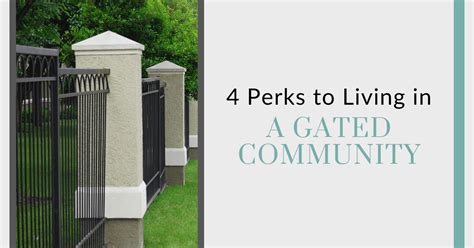 4 Reasons to Live in a Gated Community