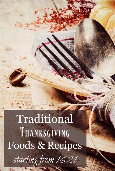 Traditional Thanksgiving Foods & Recipes starting from 1621 - Melissa K. Norris