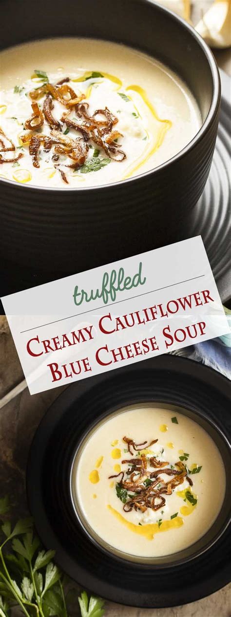 Creamy Cauliflower Blue Cheese Soup with Truffle Oil | Recipe | Food ...