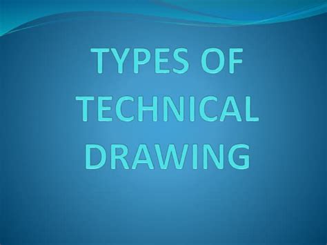 What Are The 4 Types Of Technical Drawing - Design Talk