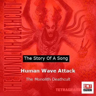 The story and meaning of the song 'Human Wave Attack - The Monolith ...