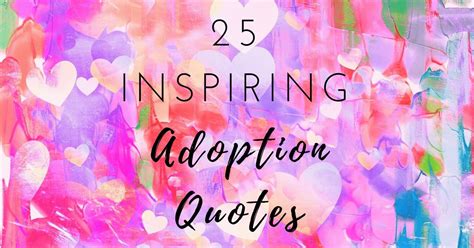 25 Inspiring Adoption Quotes