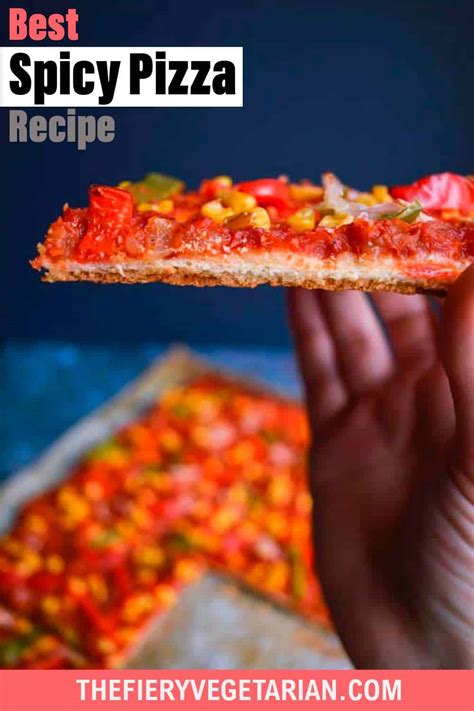 Best Spicy Pizza Recipe - The Fiery Vegetarian