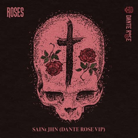 Stream Saint Jhn - Roses (Dante Rose VIP) **FREE WAV** by 𝕯𝖆𝖓𝖙𝖊 𝕽𝖔𝖘𝖊 💀🌹 ...