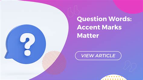 Question Words: Accent Marks Matter