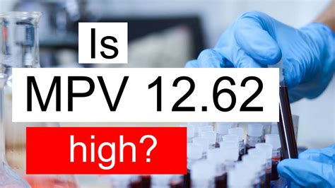 Is MPV 12.62 high, normal or dangerous? What does Mean platelet volume ...