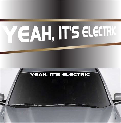 Yeah, It's Electric Funny Decals Windshield Banner Custom Decal ...