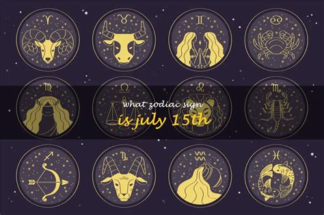 Unveiling The Zodiac Sign Of July 15Th: What Does It Mean For You ...