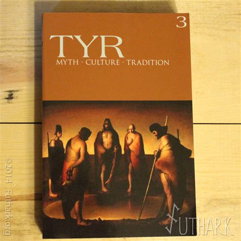 “TYR :: Myth : Culture : Tradition” Volume 3 – Futhark