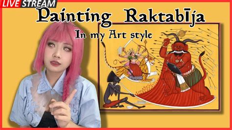 LIVE Painting the Asura "Raktabija" from Hindu mythology! - YouTube