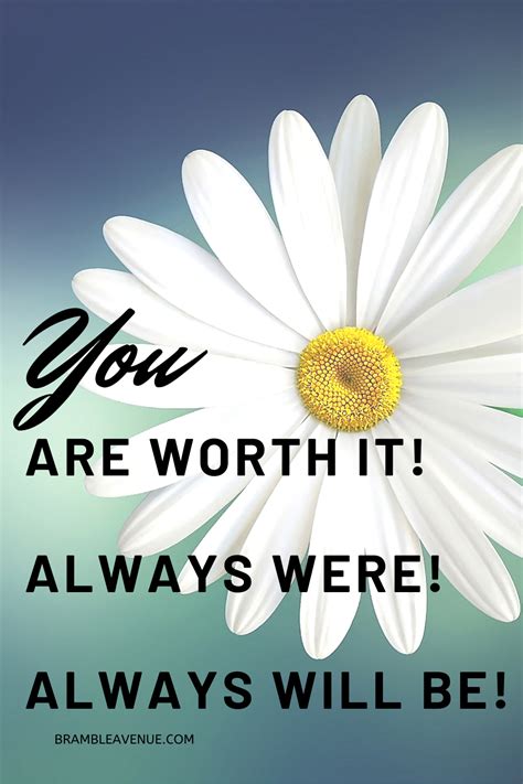 Beautiful You are Worth It Quote - Bramble Avenue | Worth quotes, Wise quotes, Quotes