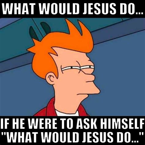 What Would Jesus Do Meme