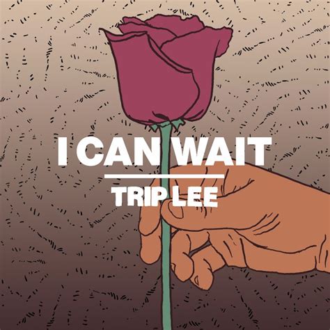 Trip Lee – I Can Wait Lyrics | Genius Lyrics