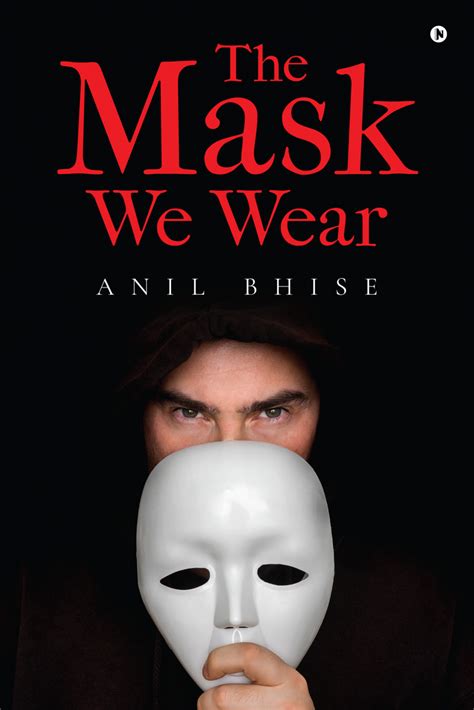 The Mask We Wear