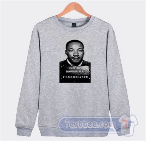 Martin Luther King Mugshot Graphic Sweatshirt | Mugshot Shirt | Testtee