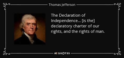 Thomas Jefferson quote: The Declaration of Independence . . . [is the] declaratory...