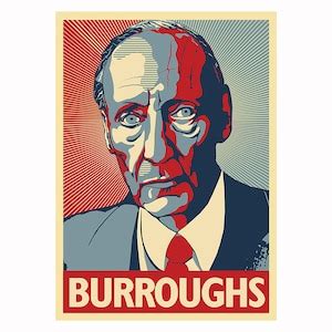 William S. Burroughs Junkie, Novelist, Essayist A Poster by Atelier ...