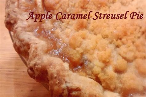 Apple Caramel Streusel Pie – Ketchup With That