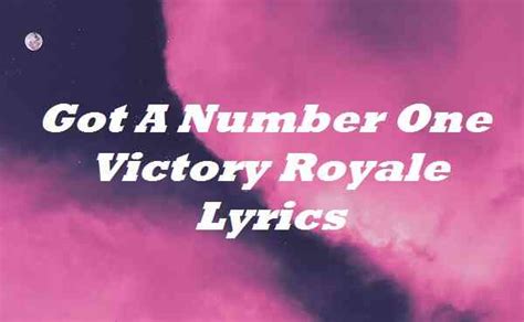 Got A Number One Victory Royale Lyrics - Song Lyrics Place