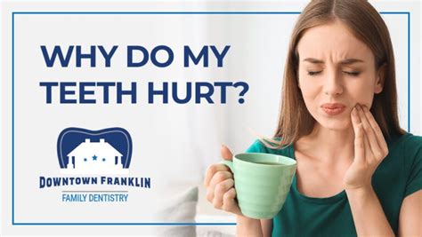 Why Do My Teeth Hurt? - Downtown Franklin Family Dentistry