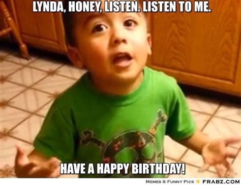 Lynda, Honey, Listen. Listen To Me. ... - Linda Meme Generator ...