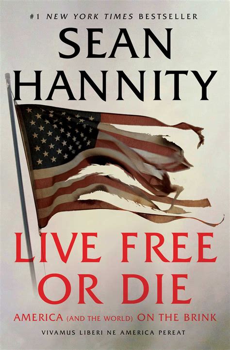 Live Free Or Die | Book by Sean Hannity | Official Publisher Page ...