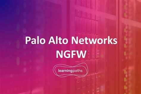 Palo Alto Networks Next-Generation Firewall (NGFW) - WWT