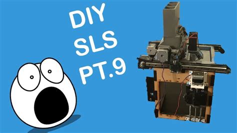 DIY SLS 3D Printer || Part 9 - YouTube