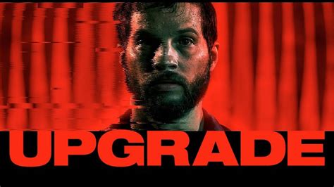 Upgrade - Official Trailer - YouTube