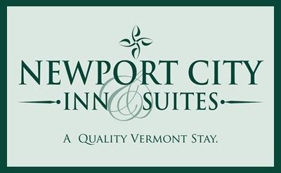 Newport City Inn & Suites – Lodging in Vermont's Northeast Kingdom